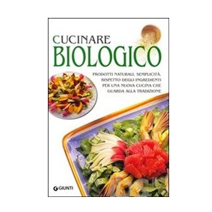 LIBRO: Cucinare biologico LIBRO: Cucinare biologico