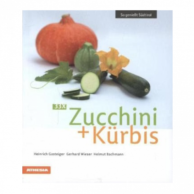 BUCH: 33x Zucchini+ Kürbis (So genießt Südtirol)